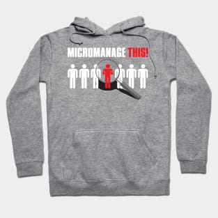 Micromanage This! Hoodie